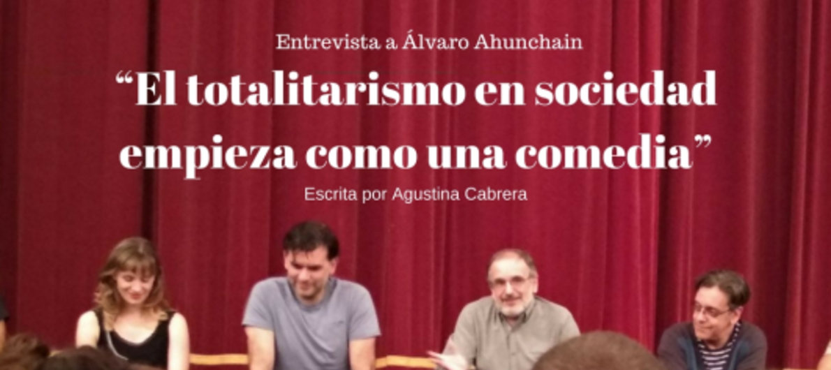 “El totalitarismo en una sociedad empieza como una comedia”