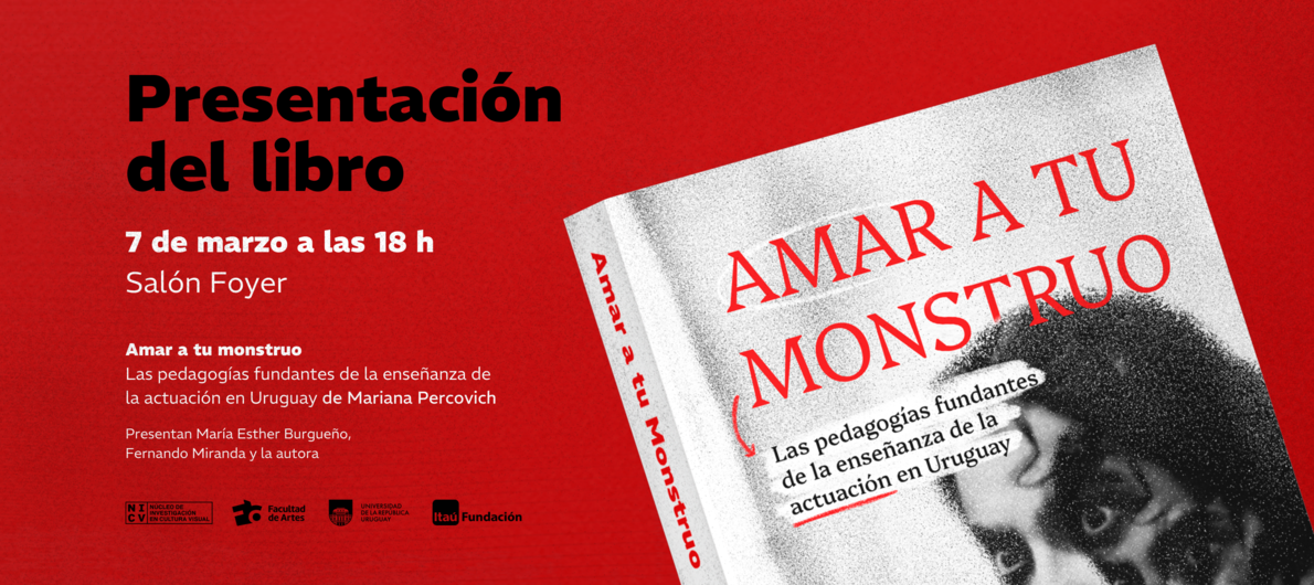 Presentación del libro “Amar a tu monstruo” Facultad de Artes, Udelar